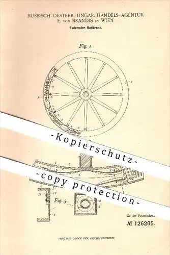 original Patent - Russisch-Österrr.-Ungar. Handels-Agentur E. von Brandis in Wien , 1901 , Federnder Radkranz !!!