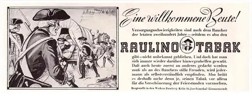 original Werbung - 1941 - RAULINO TABAK , Werke in Litzmannstadt , St. Joachimstahl , Bamberg , Köln , Zigaretten !!!