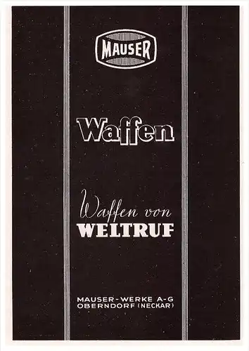 original Werbung - 1941 - MAUSER Waffen , Waffen von Weltruf , Oberndorf a. Neckar , Pistole , pistol , Gun , Gewehr !!!