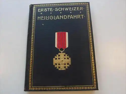 Erste Schweizer Heiliglandfahrt , 1903 , EA , Heinrich Himmel von Agisburg , Feldkirch , Triest  !!!