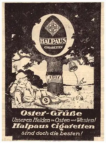 original Werbung - 1917 - Unseren Helden , Halpaus Cigaretten , Oster-Grüße , Militär , Armee , Krieg !!!