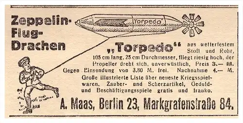 original Werbung - 1917 -Zeppelin - Flugdrachen , Drachen Torpedo , A. Maas in Berlin !!!