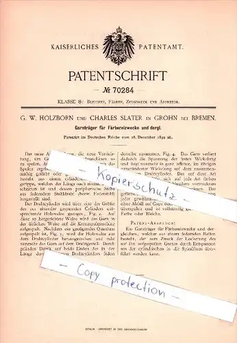 Original Patent - G. W. Holzborn und Charles Slater in Grohn bei Bremen , 1892 , Garnträger für Färbereizwecke  !!!