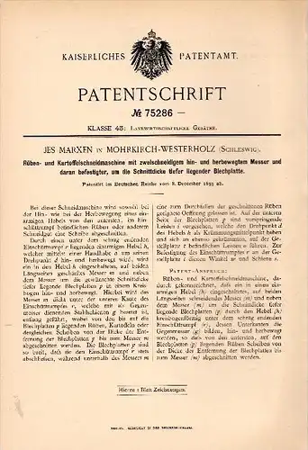 Original Patentschrift - Jes Marxen in Mohrkirch - Westerholz , 1893 , Rüben- Kartoffelschneidemaschine , Landwirtschaft