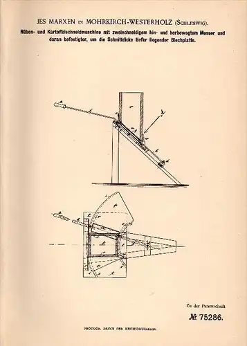 Original Patentschrift - Jes Marxen in Mohrkirch - Westerholz , 1893 , Rüben- Kartoffelschneidemaschine , Landwirtschaft