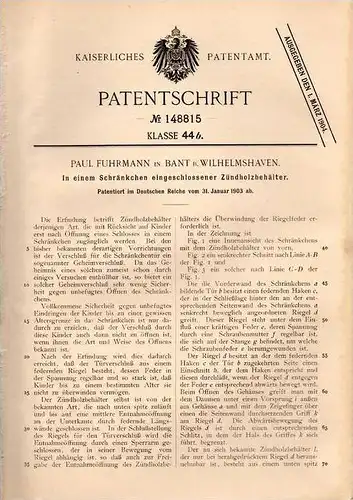 Original Patentschrift - P. Fuhrmann in Bant b. Wilhelmshaven , 1903 , Schrank für Zündholz - Behälter , Streichhölzer !