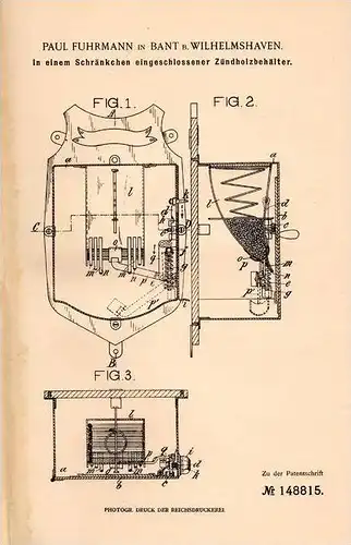 Original Patentschrift - P. Fuhrmann in Bant b. Wilhelmshaven , 1903 , Schrank für Zündholz - Behälter , Streichhölzer !