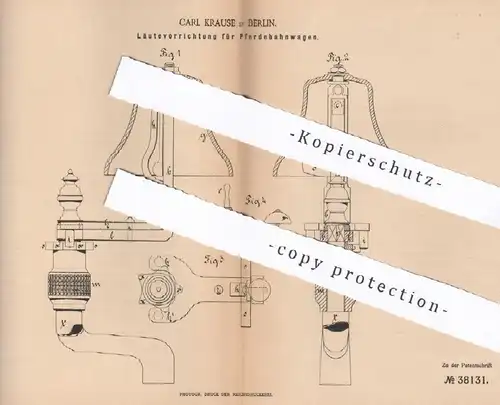 original Patent - Carl Krause , Berlin , 1886 , Läutevorrichtung für Pferdebahnwagen | Signal , Glocke , Eisenbahn !!