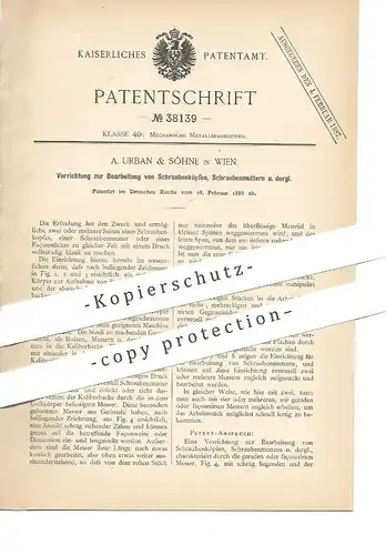 original Patent - A. Urban & Söhne , Wien , Österreich , 1886 , Schraubenköpfe u. Schraubenmuttern bearbeiten | Metall !