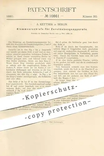 original Patent - A. Kettner , Berlin , 1880 , Klemmverschluss für Zerstäuber | Medizin , Pumpflasche , Sprayflasche !!