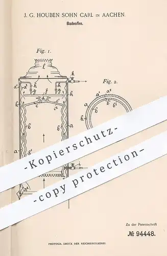 original Patent - J. G. Houben Sohn Carl , Aachen , 1897 , Badeofen | Ofen Öfen , Ofenbauer , Heizung | Badewanne !!