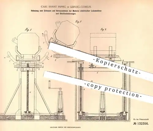 original Patent - Carl E. Pippig , Leipzig / Gohlis , 1901 , Hebezeug zum Heben von Motor aus Lokomotive , Straßenbahn