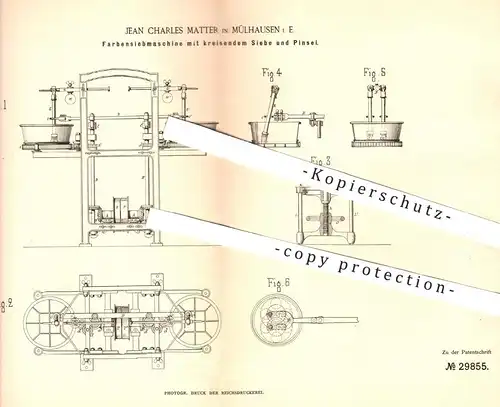 original Patent - Jean Charles Matter , Mülhausen , 1884 , Farbensiebmaschine mit kreisendem Sieb u. Pinsel | Mühlen !!