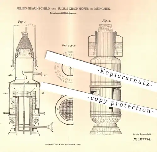 original Patent - Julius Braunschild , J. Kirchhöfer , München , 1899 , Petroleum - Glühlichtbrenner | Brenner , Licht !