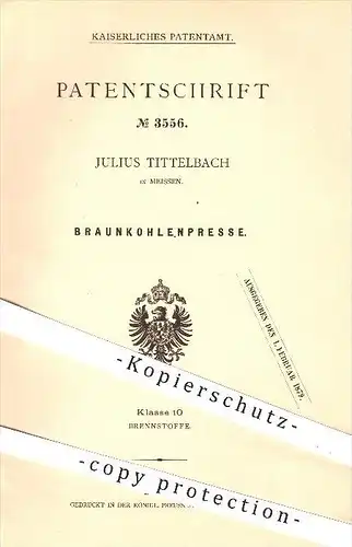 original Patent - Julius Tittelbach , Meissen , 1878 , Braunkohle - Presse , Pressen , Kohle , Brennstoffe , Kohlenabbau