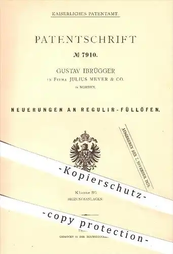 original Patent - Gustav Ibrügger , Julius Meyer & Co. in Norden , 1879 , Regulier - Füllofen , Ofen , Öfen , Ofenbauer