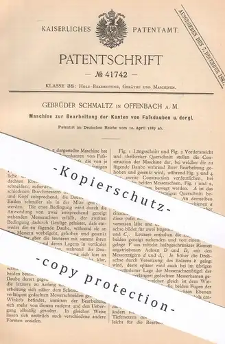 original Patent - Gebrüder Schmaltz , Offenbach / Main , 1887 , Bearbeitung von Fassdauben | Fass , Fässer , Holz !!!