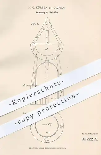 original Patent - H. C. Kürten , Aachen , 1882 , Heizöfen , Heizofen | Heizung , Feuerung , Ofen , Öfen , Ofenbauer