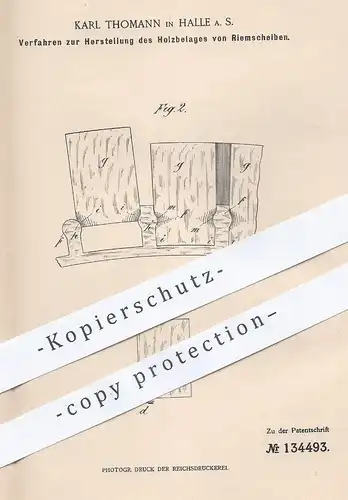 original Patent - Karl Thomann , Halle / Saale , 1901 , Herstellung von Holzbelag an Riemscheiben | Holz , Riemenscheibe