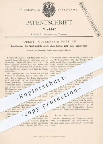 original Patent - Robert Toberentz , Breslau , 1883 , Ausschmelzen von Wachsmodell für Metallguss | Gusseisen , Guss !!!