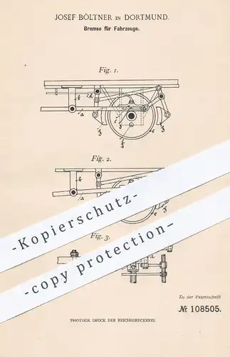original Patent - Josef Böltner , Dortmund , 1899 , Bremse für Fahrzeuge | Bremsen , Eisenbahn , Straßenbahn , Bahn !!