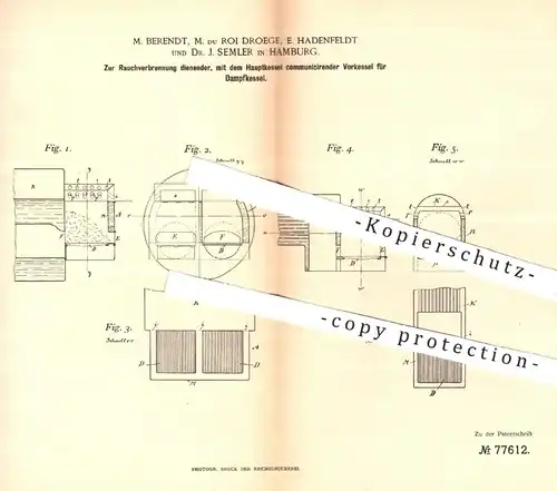 original Patent - M. Behrendt , M. du Roi Droege , E. Hadenfeldt , Dr. J. Semler , Hamburg 1893 , Vorkessel- Dampfkessel