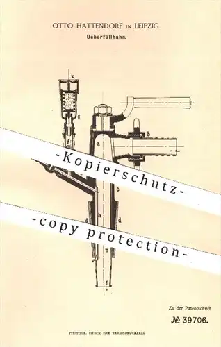 original Patent - Otto Hattendorf , Leipzig , 1886 , Überfüllhahn | Zapfhahn , Zapfanlage , Bier zapfen , Ausschank !!!