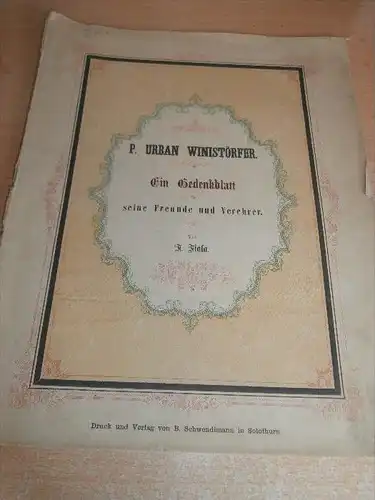 P. Urban Winistörfer , Gedenkblatt , 1860 , 21 Seiten , Schule , F. Fiala , Schwendimann  !!!