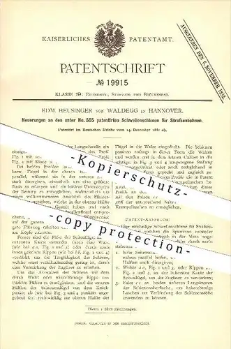 original Patent - Edm. Heusinger von Waldegg in Hannover , 1881 , Schwellenschienen für Straßenbahnen , Eisenbahn !!!