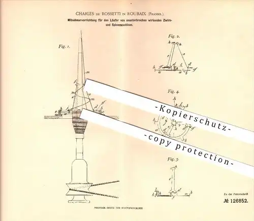 original Patent - Charles de Rossetti in Roubaix , Frankreich , 1901 , Zwirn- und Spinnmaschinen , Spinnerei , Spinnen !