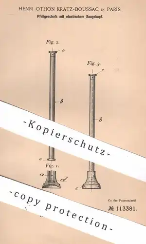 original Patent - Henri Othon Kratz-Boussac , Paris , Frankreich , 1899 , Pfeilgeschoss mit Saugkopf | Pfeil - Geschoss