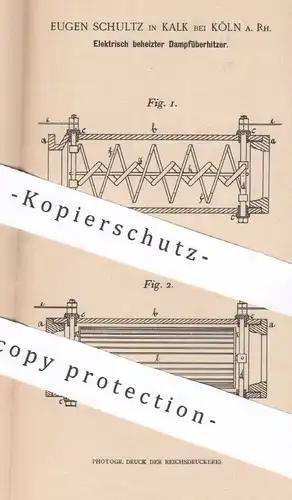 original Patent - Eugen Schultz , Köln / Rhein / Kalk  1900 , Elektrisch beheizter Dampfüberhitzer | Dampfkessel , Strom