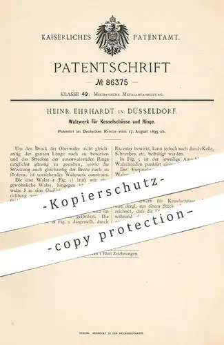 original Patent - Heinr. Ehrhardt , Düsseldorf , 1895 , Walzwerk für Kesselschüsse und Ringe | Metall - Walze | Walzen