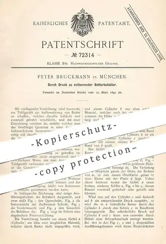 original Patent - Peter Bruckmann , München , 1893 , Durch Druck zu entleerender Butterbehälter | Butterfass , Butter !
