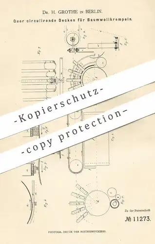 original Patent - Dr. H. Grothe , Berlin , 1880 , Quer zirkulierende Decken für Baumwollkrempel | Krempel , Webstuhl