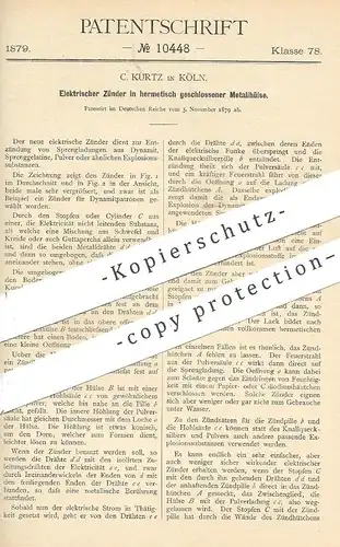 original Patent - C. Kurtz , Köln , 1879 , Elektrischer Zünder in Metallhülse | Sprengstoff , Dynamit , Zündung !!