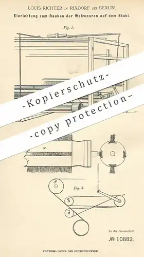 original Patent - Louis Richter , Rixdorf / Berlin , 1880 , Rauhen der Webwaren auf dem Stuhl | Webstuhl , Weber , Weben