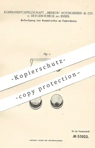 original Patent - KG Merkur Rothgiesser & Co Bergeborbeck / Essen 1890 , Befestigung von Gummireifen am Fahrrad | Reifen
