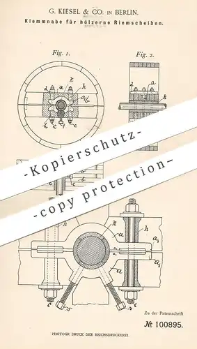 original Patent - G. Kiesel & Co. , Berlin , 1897 , Klemmnabe für hölzerne Riemscheiben | Maschinen , Schlosser !!