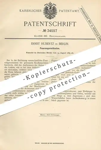 original Patent - Ernst Hubertz , Berlin , 1885 , Feuerungsrostkasten | Feuerung , Rost , Ofenrost , Ofen , Öfen , Herd