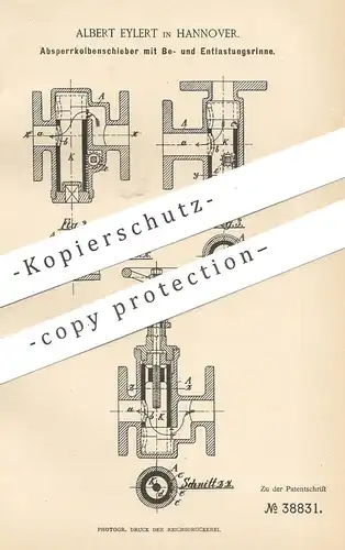 original Patent - Albert Eylert , Hannover  1886 , Absperrkolbenschieber | Kolbenschieber | Ventil , Wasserleitung , Gas