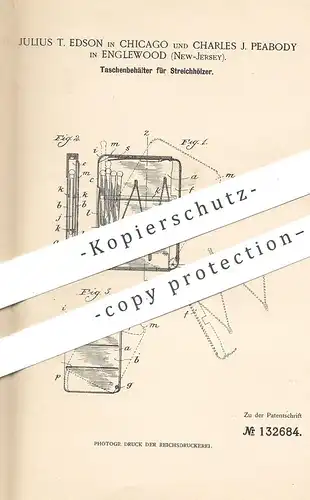 original Patent - Julius T. Edson , Chicago , Charles J. Peabody , Englewood , New Jersey | Behälter für Streichhölzer