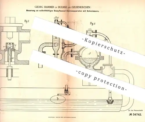 original Patent - Georg Hammer , Bulmke / Gelsenkirchen , 1885 , Dampfkessel - Speiseapparat mit Schwimmer | Kessel !!!