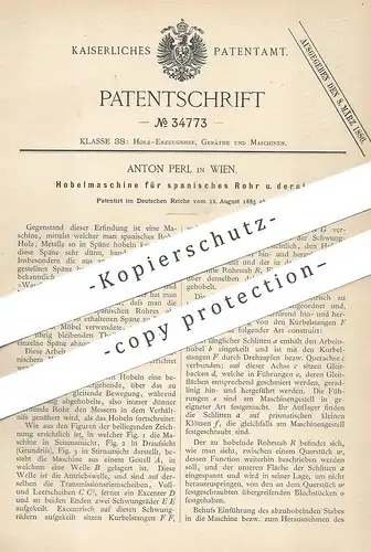 original Patent - Anton Perl , Wien , Österreich , 1885 , Hobelmaschine für spanisches Rohr | Hobel , Holz , Tischler !