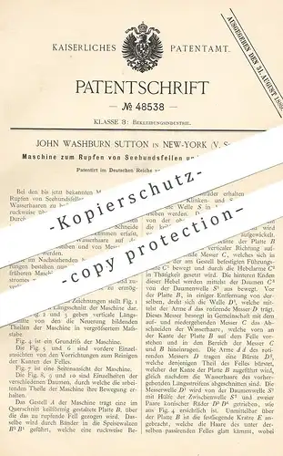 original Patent - John Washburn Sutton , New York , USA , 1888 , Rupfen von Seehundsfell , Pelz | Fell , Felle , Pelze !