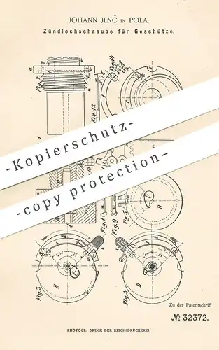 original Patent - Johann Jenc , Pola , 1885 , Zündlochschraube für Geschütz | Waffen , Gewehr , Revolver , Pistole