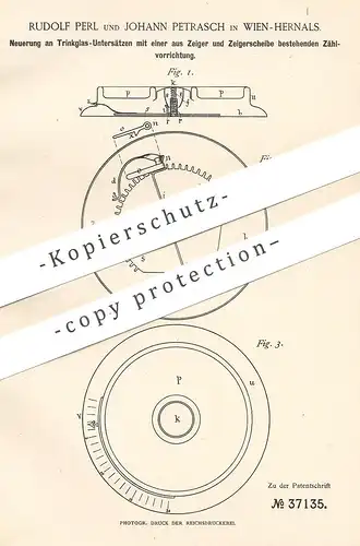 original Patent - Rudolf Perl , Johann Petrasch , Wien / Hernals , Österreich , 1886 , Trinkglas - Untersatz m. Zählwerk