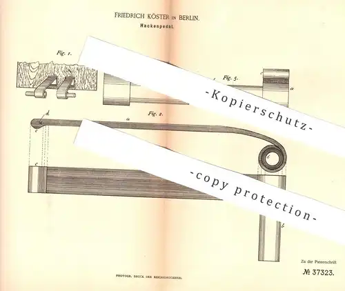 original Patent - Friedrich Köster , Berlin , 1886 , Hackenpedal | Pedal , Klavier , Piano , Flügel , Musikinstrument !!