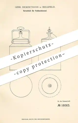 original Patent - Gebrüder Dickertmann , Bielefeld , 1881 , Verschluss für Feldkochkessel | Kochkessel , Herd , Kochtopf