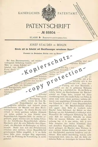 original Patent - Josef Stauder , Berlin , 1895  Bürste , Bürsten | Borsten , Besen | Bürstenmacher , Stahlborsten !!!
